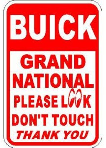 buick Grand National look dont touch sign