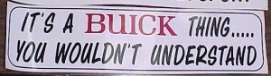 its a buick thing